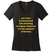 You Were Brainwashed Into Thinking European Features Beauty Funny Women's V-Neck T-Shirt