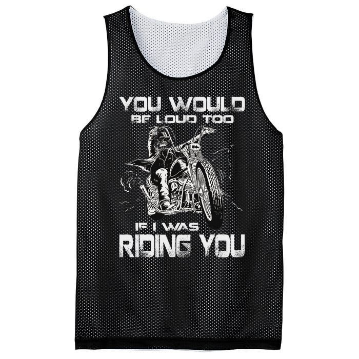 You Would Be Loud Too If I Was Riding You Motorcycle Mesh Reversible Basketball Jersey Tank