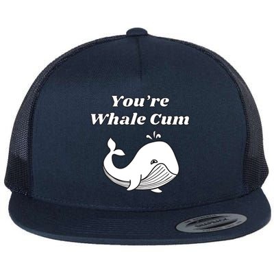 Youre Whale Cum Funny Adult Humor Whale Gift Flat Bill Trucker Hat