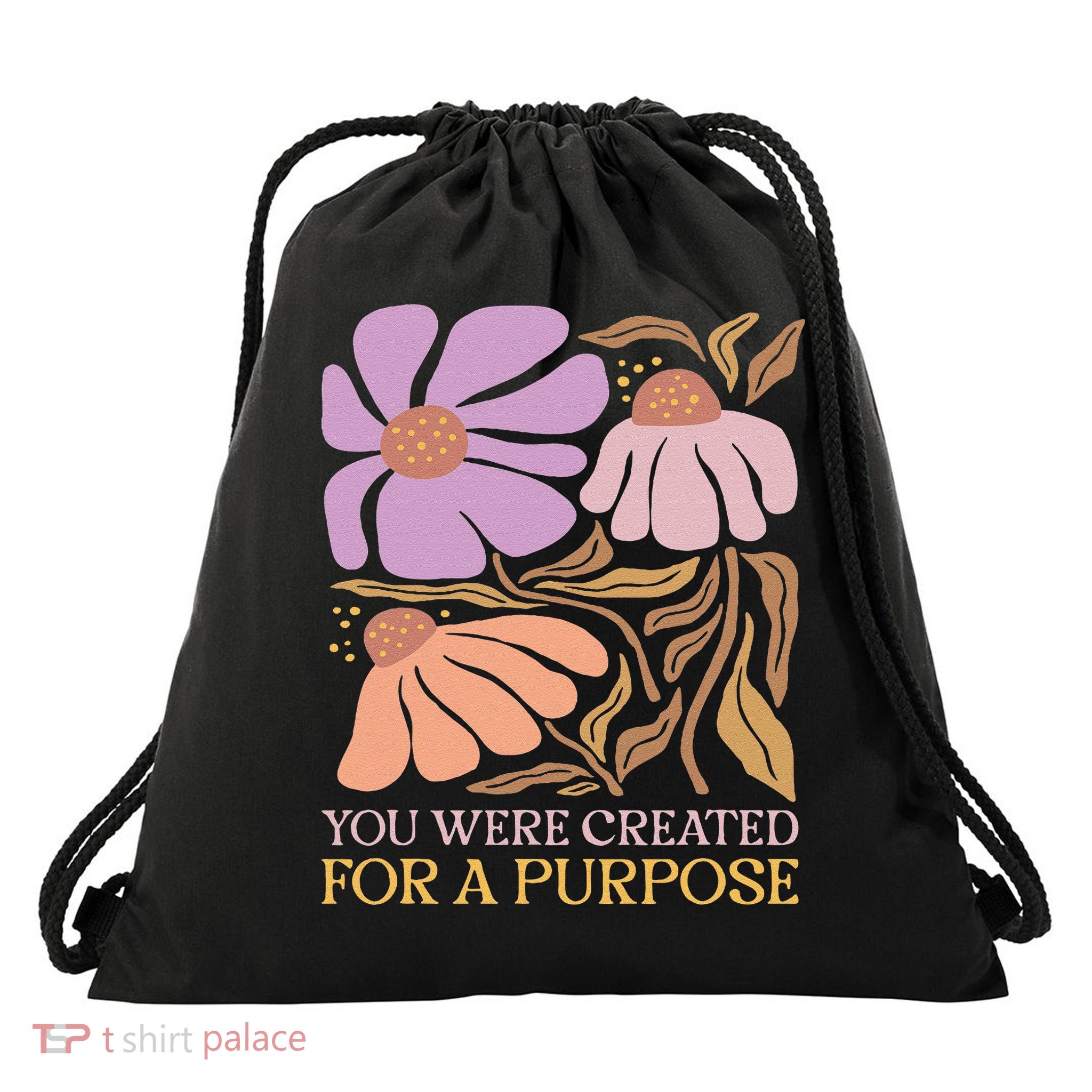 You Were Created For A Purpose Flowers God Faith Jesus Drawstring Bag