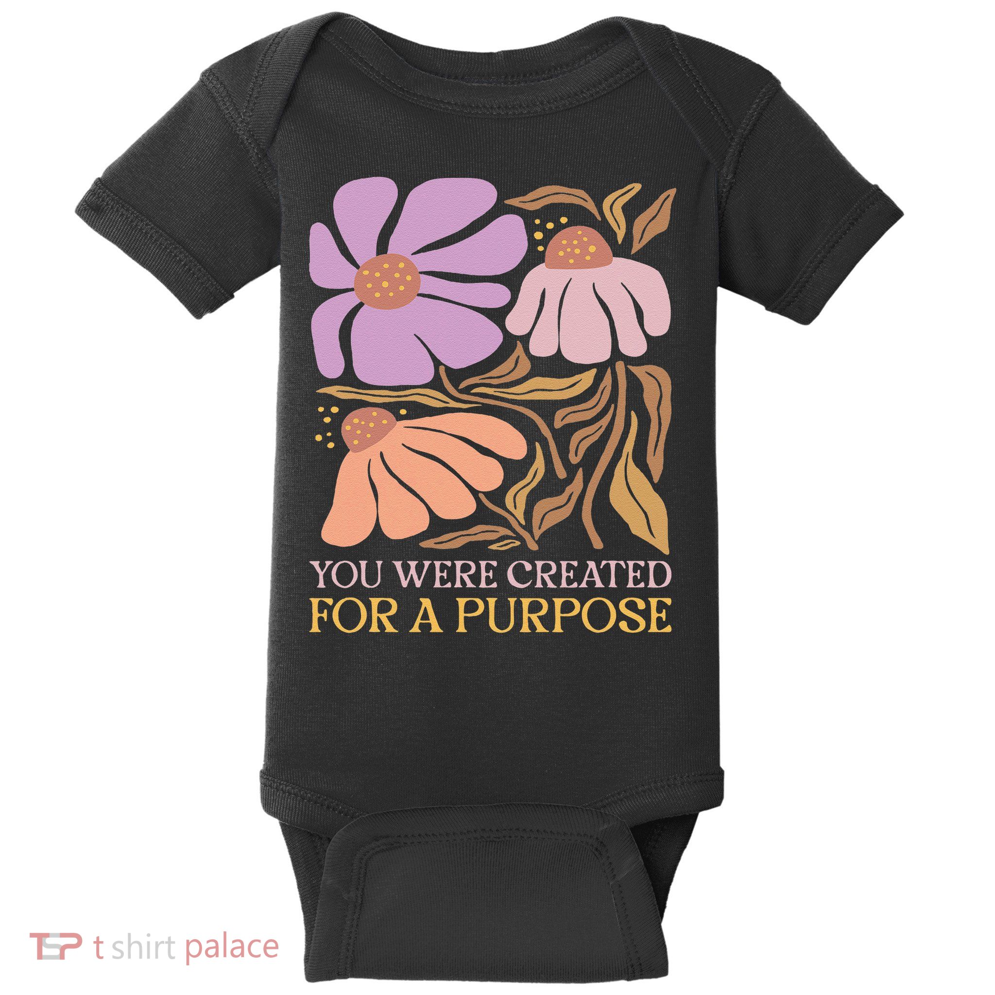 You Were Created For A Purpose Flowers God Faith Jesus Baby Bodysuit