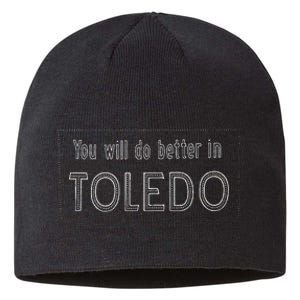 You Will Do Better In Toledo Ohio 419 Sustainable Beanie