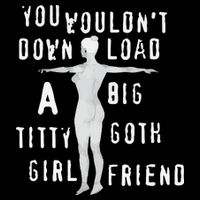 You Wouldn’T Download A Big Titty Goth Girlfriend Cooling Performance Crew T-Shirt