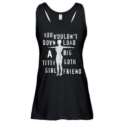 You Wouldn’T Download A Big Titty Goth Girlfriend Ladies Essential Flowy Tank