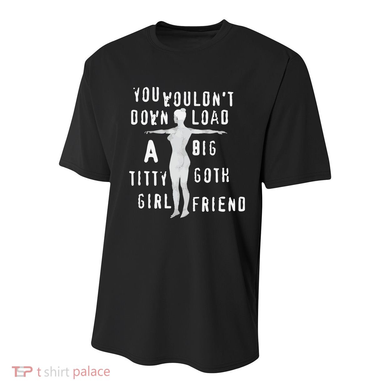 You Wouldn’T Download A Big Titty Goth Girlfriend Youth Performance Sprint T-Shirt