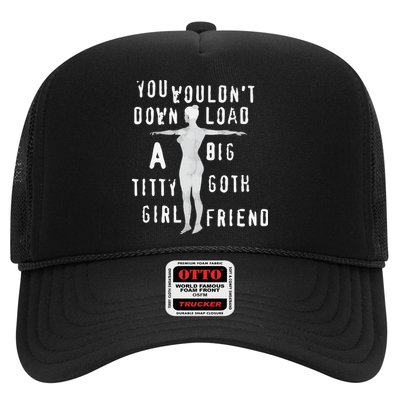 You Wouldn’T Download A Big Titty Goth Girlfriend Trucker Hat