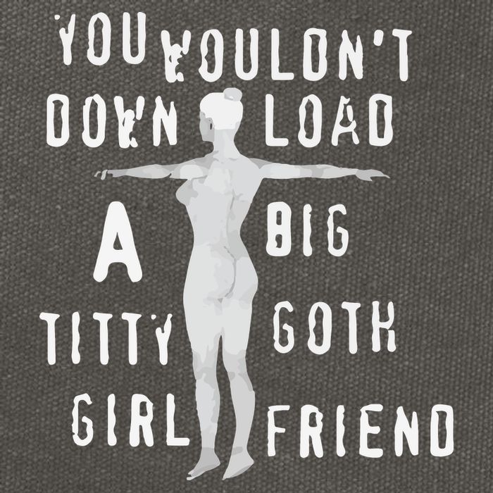 You Wouldn’T Download A Big Titty Goth Girlfriend Cotton Canvas Backpack