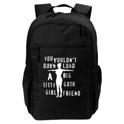 You Wouldn’T Download A Big Titty Goth Girlfriend Backpack