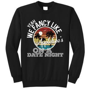 Yeah We Fancy Like A.P.P.L.E.B.E.E.S On A Date Night Country Music Tall Sweatshirt