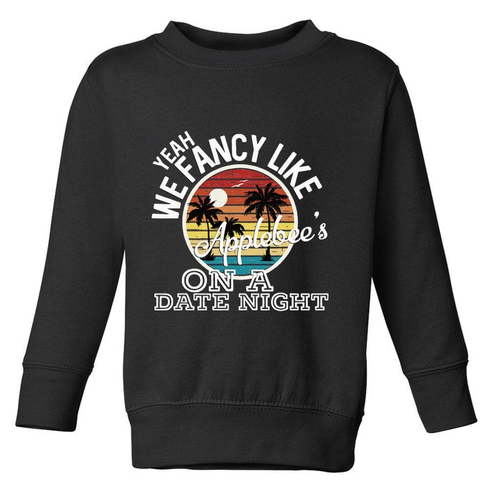 Yeah We Fancy Like A.P.P.L.E.B.E.E.S On A Date Night Country Music Toddler Sweatshirt