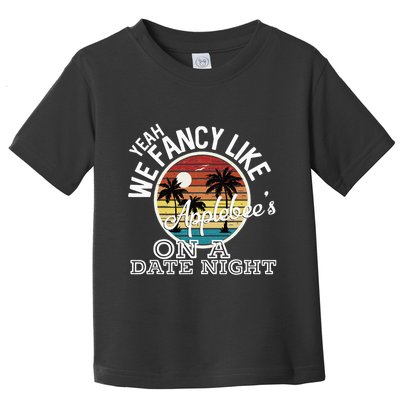Yeah We Fancy Like A.P.P.L.E.B.E.E.S On A Date Night Country Music Toddler T-Shirt