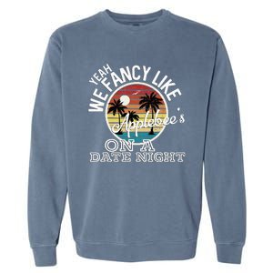 Yeah We Fancy Like A.P.P.L.E.B.E.E.S On A Date Night Country Music Garment-Dyed Sweatshirt