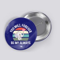 You Will Forever Be My Always Valentines Day Cute Elephant Great Gift Button