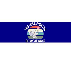 You Will Forever Be My Always Valentines Day Cute Elephant Great Gift Bumper Sticker