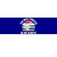 You Will Forever Be My Always Valentines Day Cute Elephant Great Gift Bumper Sticker