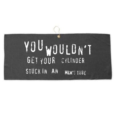 You Wouldnt Get Your Cylinder Stuck In An M&Ms Tube Large Microfiber Waffle Golf Towel