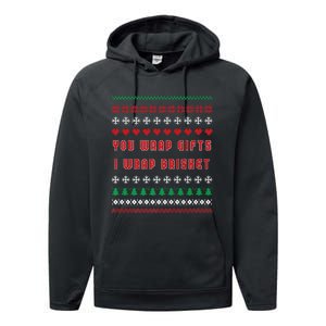 You Wrap Gifts I Wrap Brisket Ugly Christmas Sweater Performance Fleece Hoodie