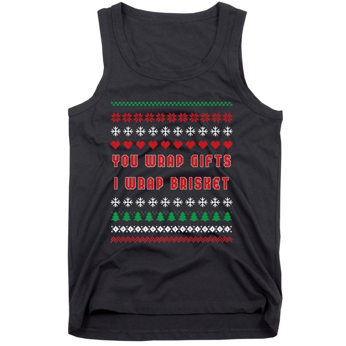 You Wrap Gifts I Wrap Brisket Ugly Christmas Sweater Tank Top