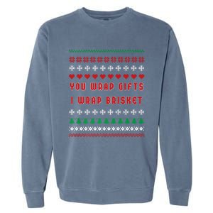 You Wrap Gifts I Wrap Brisket Ugly Christmas Sweater Garment-Dyed Sweatshirt