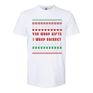 You Wrap Gifts I Wrap Brisket Ugly Christmas Sweater Softstyle CVC T-Shirt