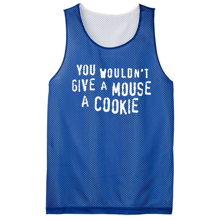 You Wouldn’T Give A Mouse A Cookie Mesh Reversible Basketball Jersey Tank