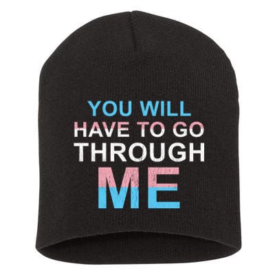 You Will Have To Go Through Me Lgbtq Ally Statrement Short Acrylic Beanie