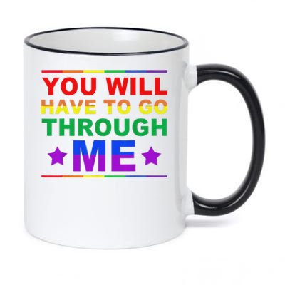 You Will Have To Go Through Me Lgbtq Ally Statrement 11oz Black Color Changing Mug