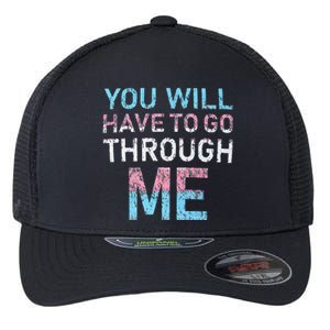 You Will Have To Go Through Me Funny Lgbtq Transg Pride Flag Flexfit Unipanel Trucker Cap