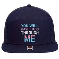 You Will Have To Go Through Me Funny Lgbtq Transg Pride Flag 7 Panel Mesh Trucker Snapback Hat