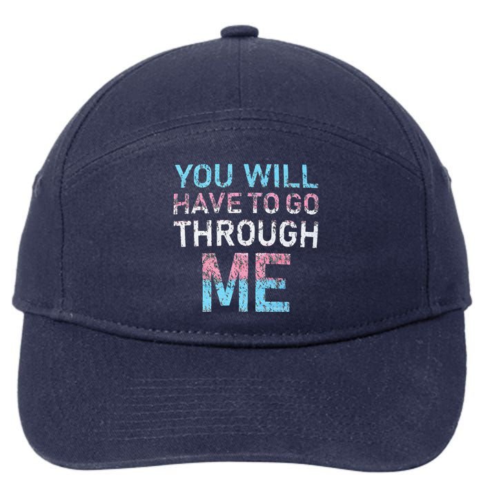 You Will Have To Go Through Me Funny Lgbtq Transg Pride Flag 7-Panel Snapback Hat