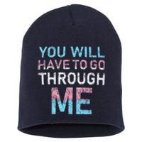 You Will Have To Go Through Me Funny Lgbtq Transg Pride Flag Short Acrylic Beanie