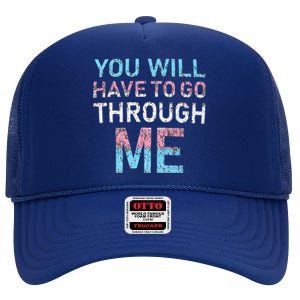 You Will Have To Go Through Me Funny Lgbtq Transg Pride Flag High Crown Mesh Back Trucker Hat