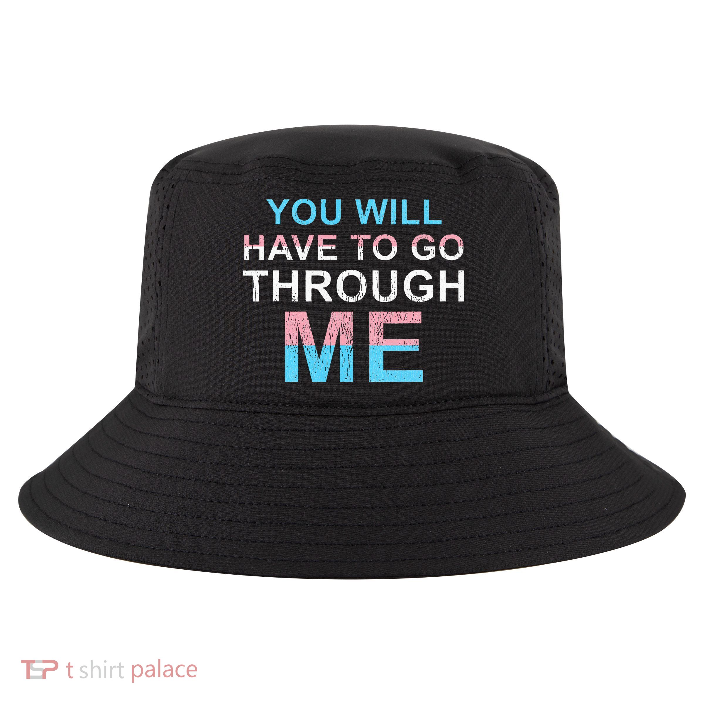 You Will Have To Go Through Me Lgbtq Ally Statrement Cool Comfort Performance Bucket Hat