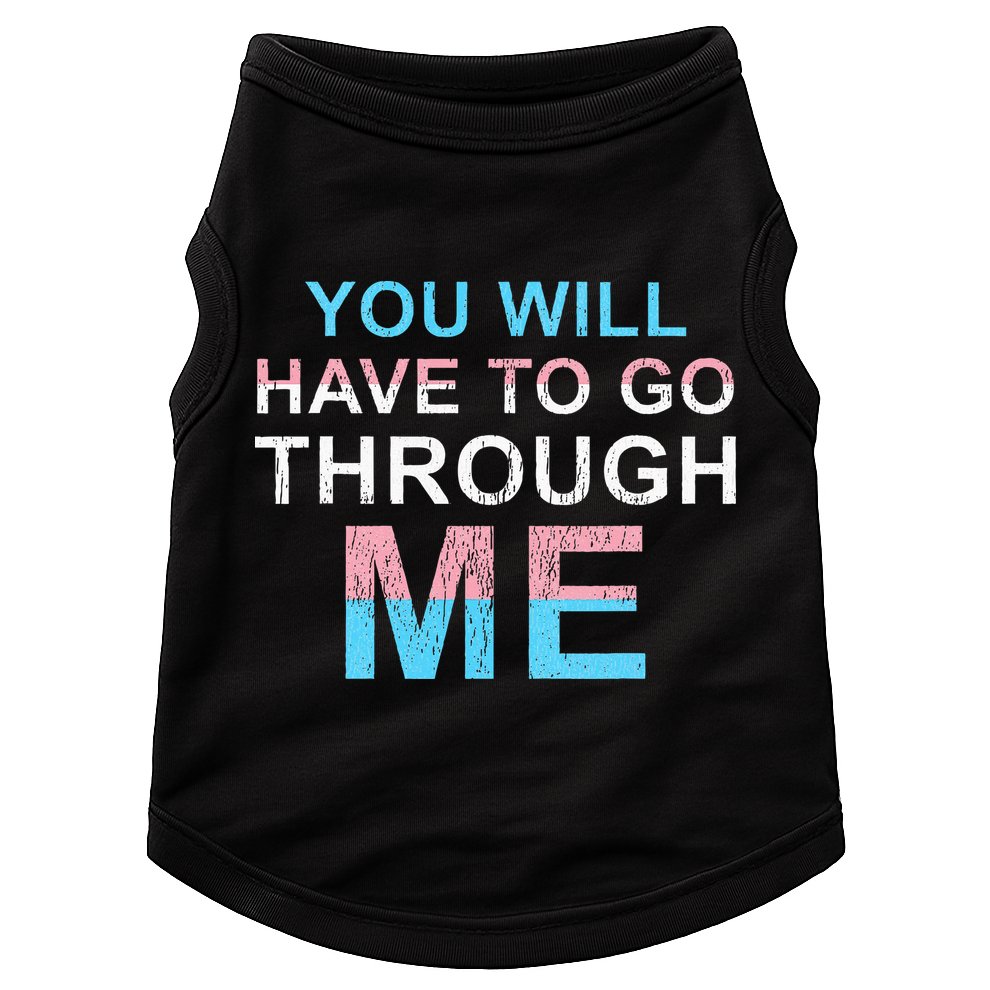 You Will Have To Go Through Me Lgbtq Ally Statrement Doggie Tank
