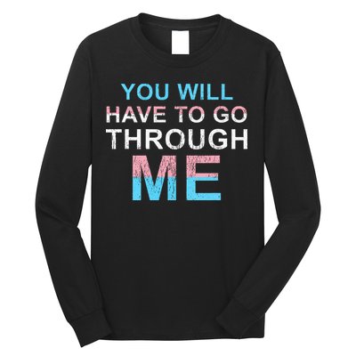 You Will Have To Go Through Me Lgbtq Ally Statrement Long Sleeve Shirt