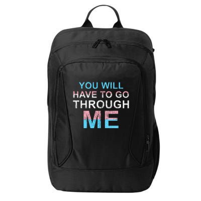 You Will Have To Go Through Me Lgbtq Ally Statrement City Backpack