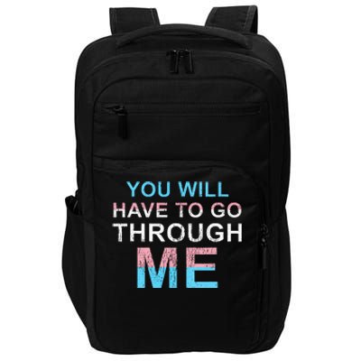 You Will Have To Go Through Me Lgbtq Ally Statrement Impact Tech Backpack