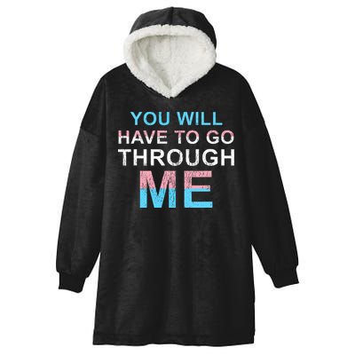 You Will Have To Go Through Me Lgbtq Ally Statrement Hooded Wearable Blanket