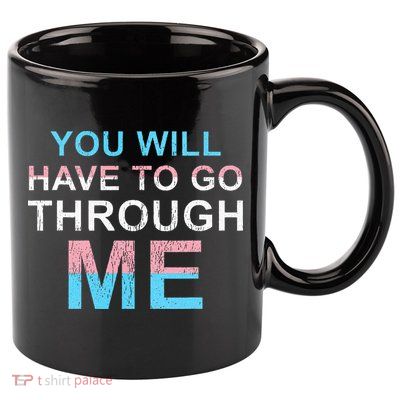 You Will Have To Go Through Me Lgbtq Ally Statrement 11oz C Handle Ceramic Mug