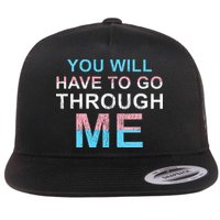 You Will Have To Go Through Me Lgbtq Ally Statrement Flat Bill Trucker Hat