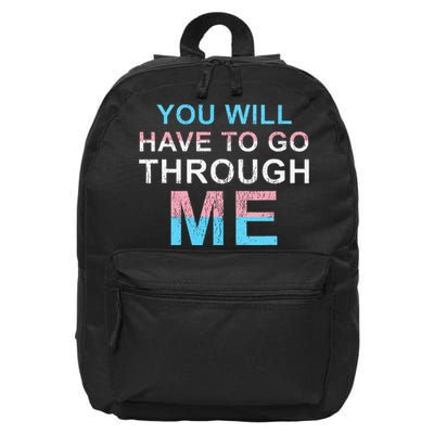 You Will Have To Go Through Me Lgbtq Ally Statrement 16 in Basic Backpack