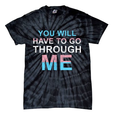 You Will Have To Go Through Me Lgbtq Ally Statrement Tie-Dye T-Shirt