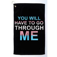 You Will Have To Go Through Me Lgbtq Ally Statrement Golf Towel