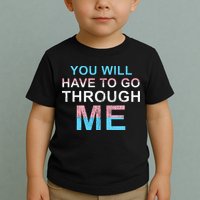 You Will Have To Go Through Me Lgbtq Ally Statrement Toddler T-Shirt