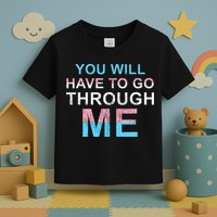You Will Have To Go Through Me Lgbtq Ally Statrement Toddler T-Shirt