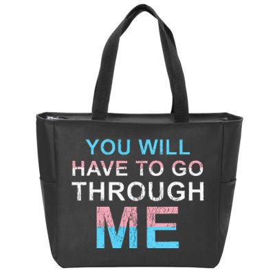 You Will Have To Go Through Me Lgbtq Ally Statrement Zip Tote Bag