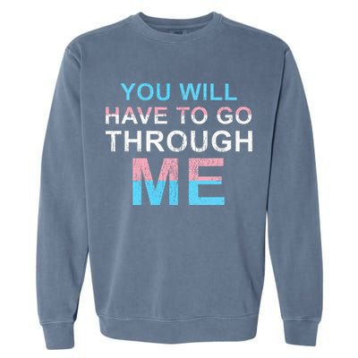 You Will Have To Go Through Me Lgbtq Ally Statrement Garment-Dyed Sweatshirt