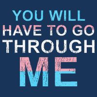 You Will Have To Go Through Me Lgbtq Ally Statrement Infant Baby Jersey Bodysuit