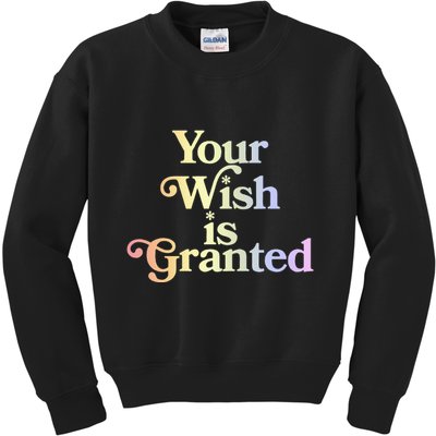 Your Wish Is Granted Kids Sweatshirt