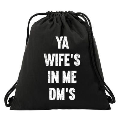 Ya WifeS In Me DmS Funny Shocker Dadabase Dad Jokes Gift Drawstring Bag